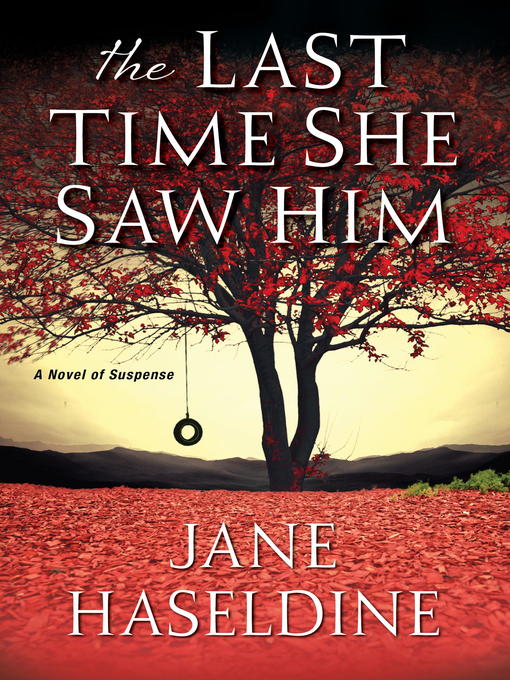 Title details for The Last Time She Saw Him by Jane Haseldine - Available